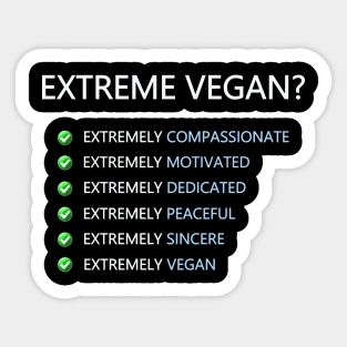 Extreme Vegan? Sticker